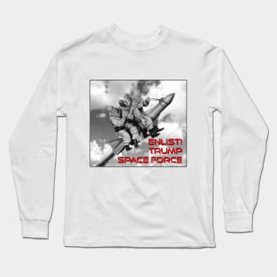 Enlist in the Trump Space Force Long Sleeve T-Shirt